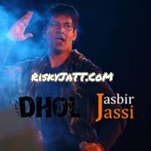 Dhol Jasbir Jassi Mp3 Song Free Download