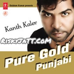 Pure Gold Punjabi Vol-1 Kanth Kaler full album mp3 songs download