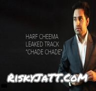 Chade Chade Harf Cheema Mp3 Song Free Download