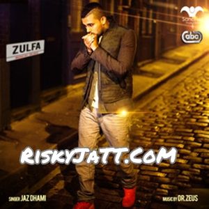 Zulfa (Reprise) (feat. Dr. Zeus Jaz Dhami Mp3 Song Free Download