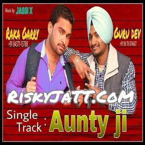 Aunty Ji Raka Garry, Guru Dev Mp3 Song Free Download