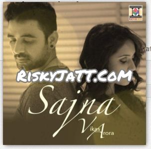 Sajna Vikas Arora Mp3 Song Free Download