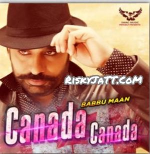 Canada Canada Babbu Maan Mp3 Song Free Download