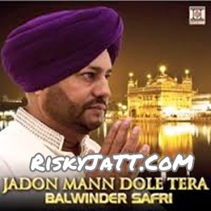 Jadon Mann Dole Tera Balwinder Safri Mp3 Song Free Download