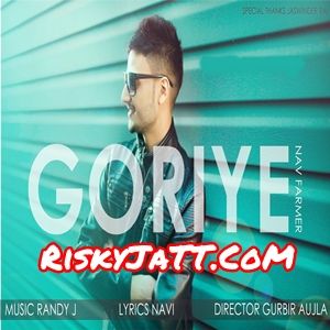 Goriye Nav Farmer, Randy J Mp3 Song Free Download