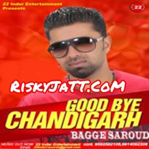 Good Bye Chandigarh Bagge Saroud full album mp3 songs download