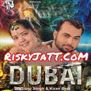 Dubai Sonu Singh, Kiran Bedi Mp3 Song Free Download