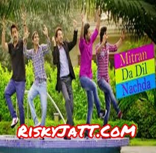 Mitran Da Dil Nachda Gurdas Maan, Jassi Gill Mp3 Song Free Download