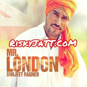 Mr London Surjit Banger Mp3 Song Free Download