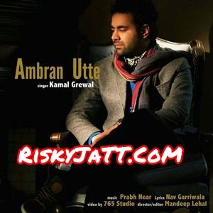 Ambran Utte Kamal Grewal Mp3 Song Free Download