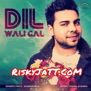 Dil Wali Gal Sharan Deol Mp3 Song Free Download