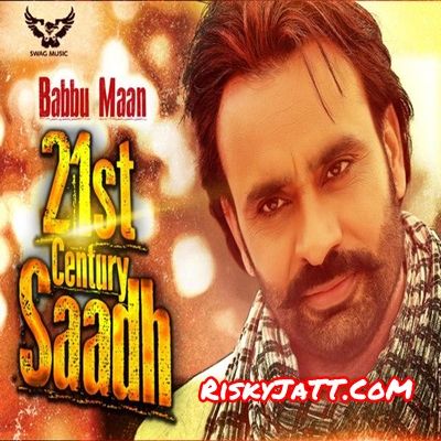 21st Century Saadh Babbu Maan Mp3 Song Free Download
