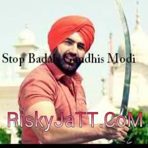 Stop Badals Gandhis Modi K S Makhan, Aman Hayer Mp3 Song Free Download