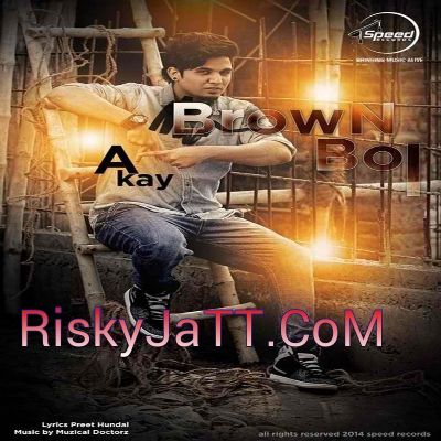 Brown Boi A Kay, Bling Singh Mp3 Song Free Download