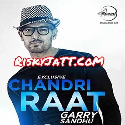 Chandri Raat - Romeo Ranjha Jazzy B, Garry Sandhu Mp3 Song Free Download