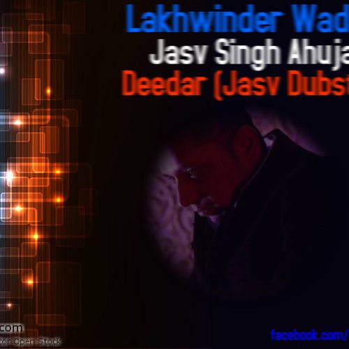 Deedar Lakhwinder Wadali, Jasv Dubstep Mp3 Song Free Download