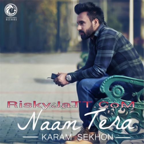 Naam Tera Karam Sekhon Mp3 Song Free Download