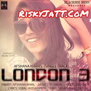 London 3 Afshana Khan Mp3 Song Free Download