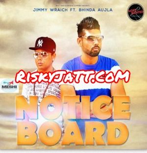 Notice Board Jimmy Wraich, Bhinda Aujla Mp3 Song Free Download