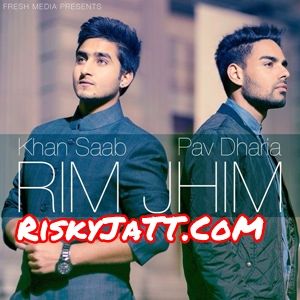 Rim Jhim Pav Dharia, Garry Sandhu, Khan Saab Mp3 Song Free Download