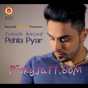 Pehla Pyar Zohaib Amjad Mp3 Song Free Download