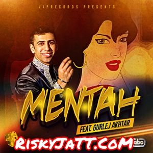 Mentah Foji, Gurlej Akhtar Mp3 Song Free Download