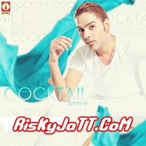 Cocktail (Remix) Tonn-E Mp3 Song Free Download