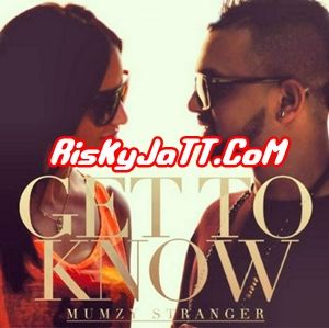 Get To Know Mumzy Stranger Mp3 Song Free Download