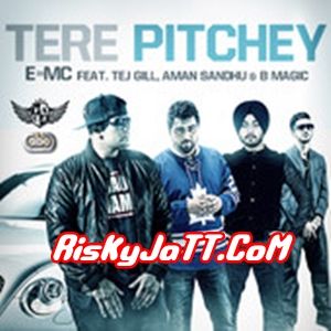 Tere Pitchey Ft Tej Gill-Aman Sandhu & B Magic E=MC Mp3 Song Free Download