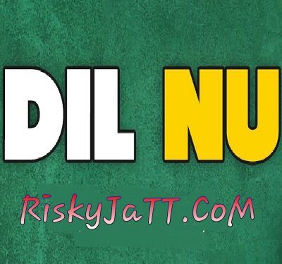 Dil Nu Maninder Buttar Mp3 Song Free Download