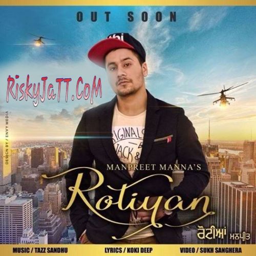 Rotiyan Manpreet Manna Mp3 Song Free Download