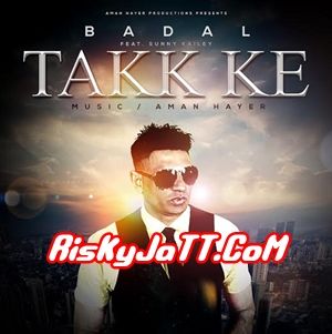 Takk Ke Badal Ft Sunny Kailey Mp3 Song Free Download