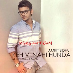 Keh Vi Nai Hunda Amrit Sidhu Mp3 Song Free Download