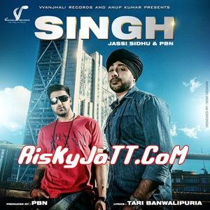 Singh Ft PBN Jassi Sidhu Mp3 Song Free Download
