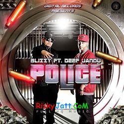 Police (Feat. Deep Jandu) Blizzy Mp3 Song Free Download