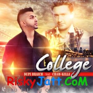 College Ft.ChamQuila (Kulwinder Dhillon Tribute) Dupi Braich Mp3 Song Free Download