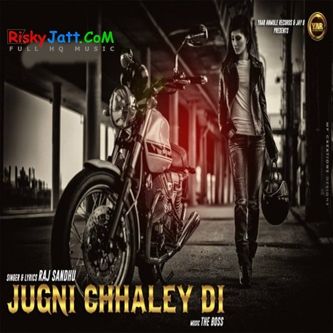 Jugni Chhaley Di Raj Sandhu Mp3 Song Free Download