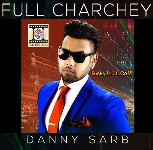 Full Charchey Danny Sarb Mp3 Song Free Download