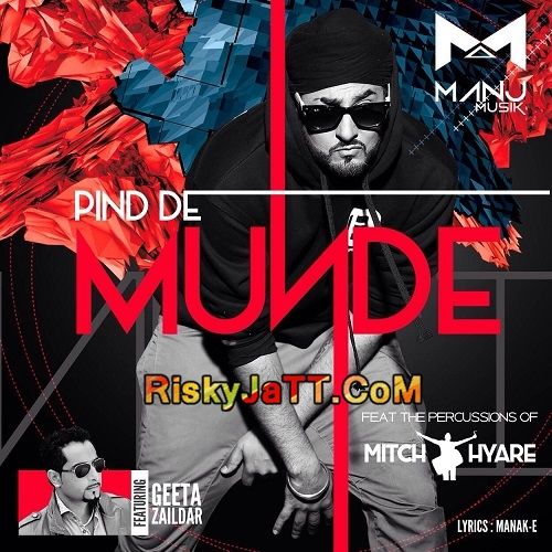 Pind De Munde Ft  Manj Musik & Mitch Hyare Geeta Zaildar Mp3 Song Free Download