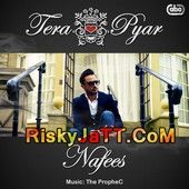 Tera Pyar Nafees, The Prophe C Mp3 Song Free Download