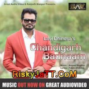 Chandigarh Badnaam Lavi Dhindsa Mp3 Song Free Download