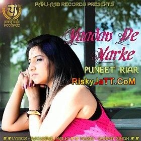 Yaadan De Varke Puneet Riar Mp3 Song Free Download