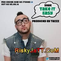 Take It Easy (feat Tazzz) Shak Mp3 Song Free Download