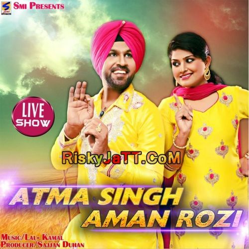 Atma Singh & Aman Rozi (Live) Atma Singh and Aman Rozi full album mp3 songs download