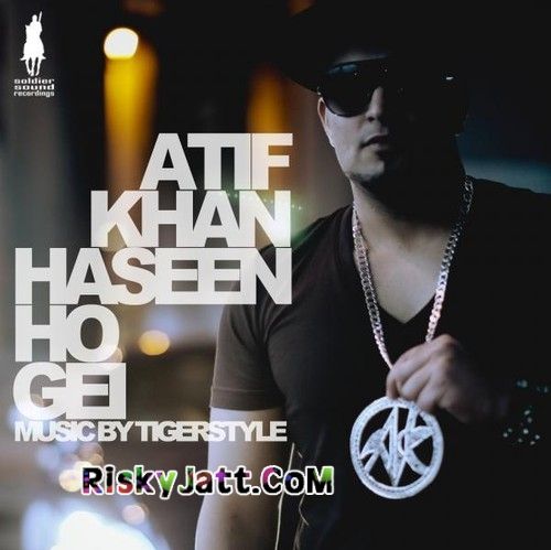 Haseen Ho Gei Ft.Tigerstyle Atif Khan Mp3 Song Free Download