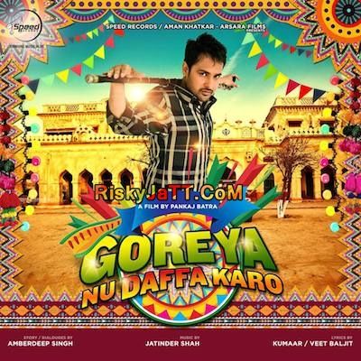 Goreyan Nu Daffa Karo - Title Song Amrinder Gill Mp3 Song Free Download