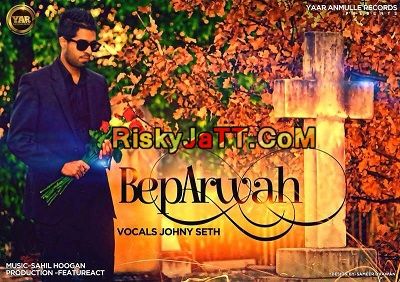 Beparwah Johny Seth Mp3 Song Free Download