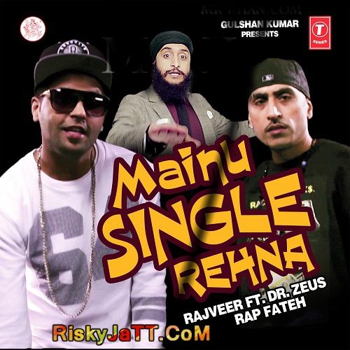 Mainu Single Rehna Dr Zeus, Rajveer, Fateh Mp3 Song Free Download