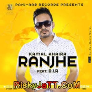 Ranjhe Ft B I R Kamal Khaira Mp3 Song Free Download