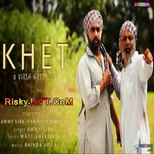 Khet Ammy Virk Mp3 Song Free Download